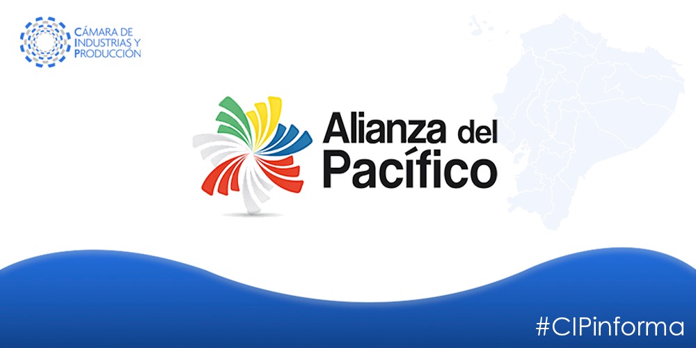 La Cámara de Industrias y Producción ante la adhesión de Ecuador a  la Alianza del Pacífico